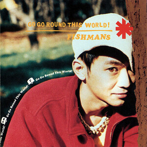 Go Go Round This World! by Fishmans (Single, Neo-Psychedelia